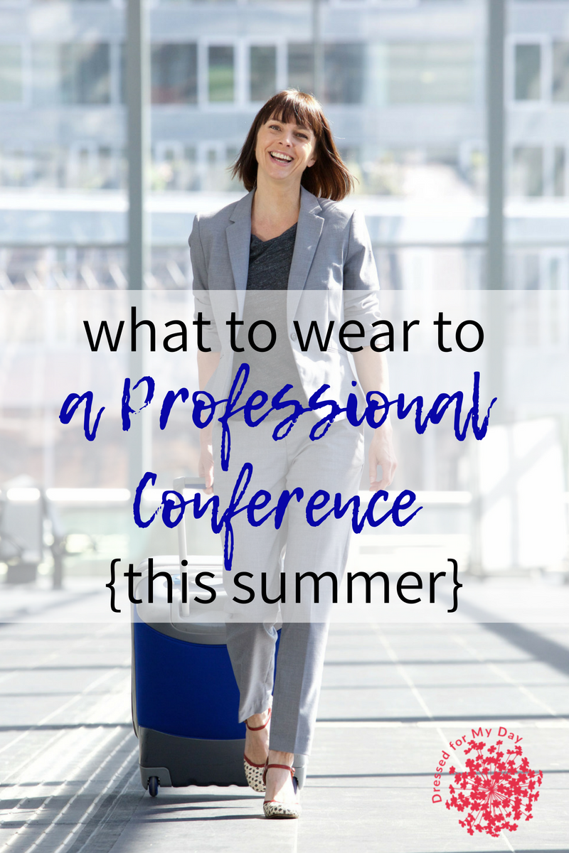What to Wear to A Professional Conference this summer