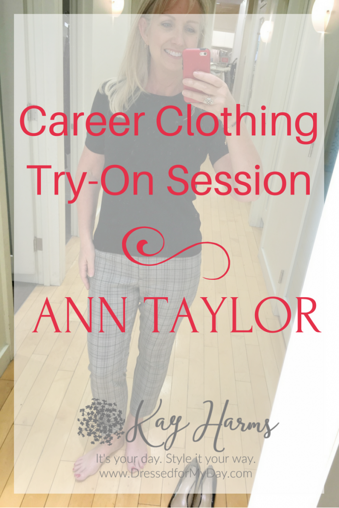 Career Clothing Try-On Session - Ann Taylor - Dressed for My Day