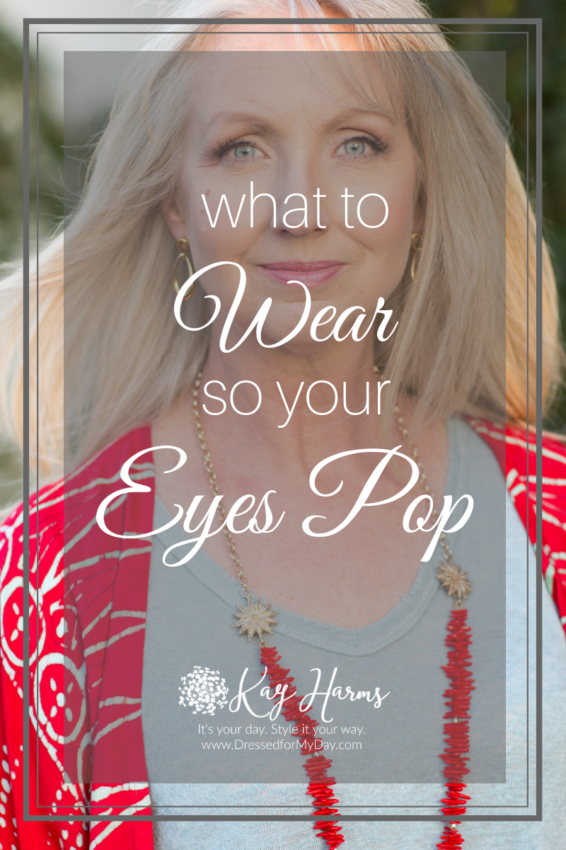 What to Wear So Your Eyes Pop - Dressed for My Day