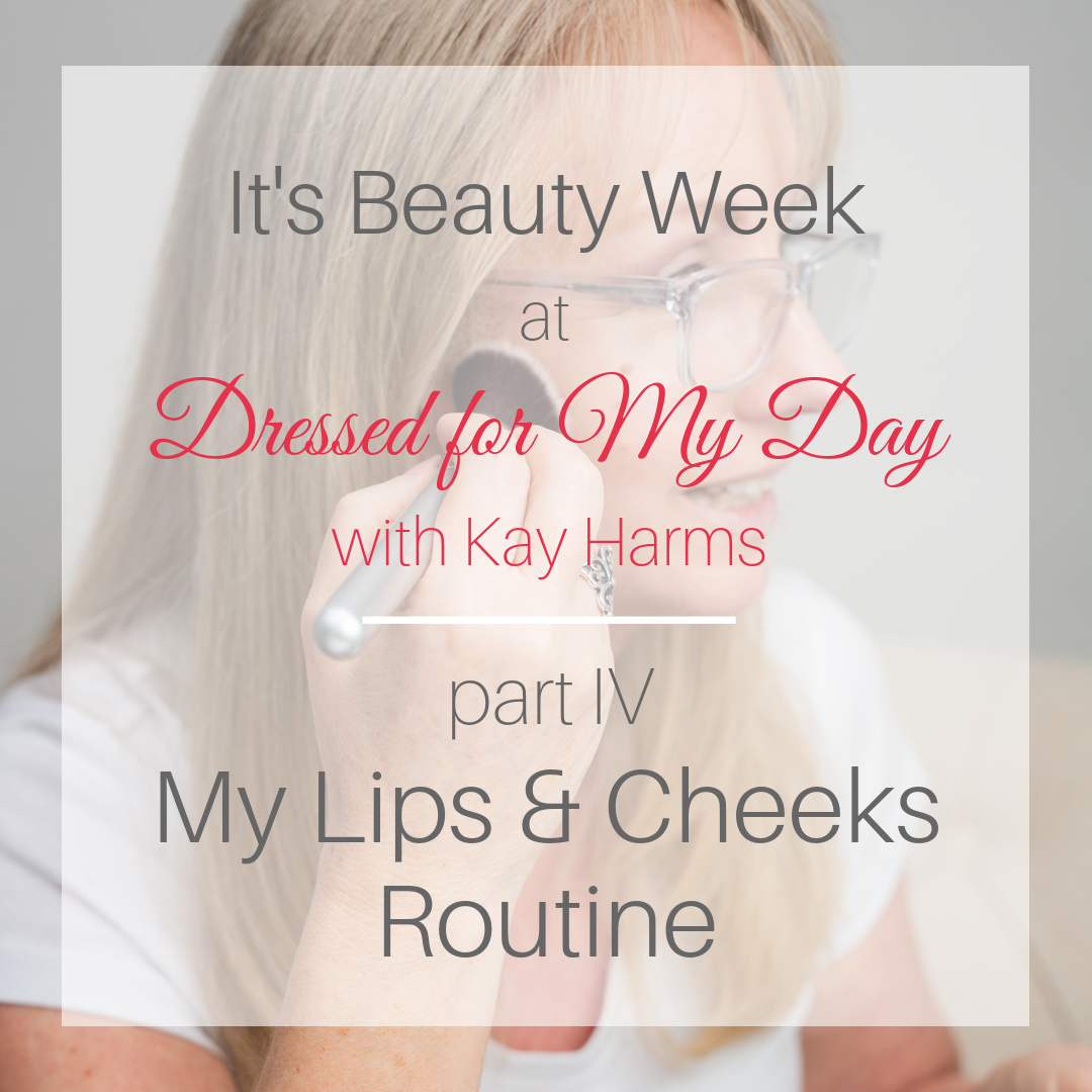 Beauty Week - Lips and Cheeks Routine
