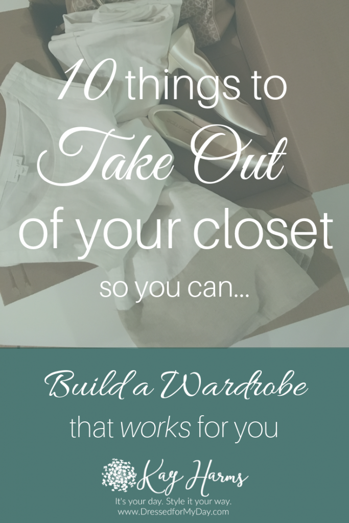 10 Things to Take Out of Your Closet so you can Build a Wardrobe that Works for You