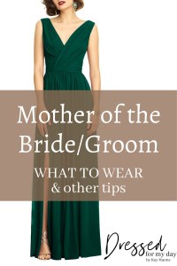 Style and Etiquette Tips for the Mother of the Groom - Dressed for My Day