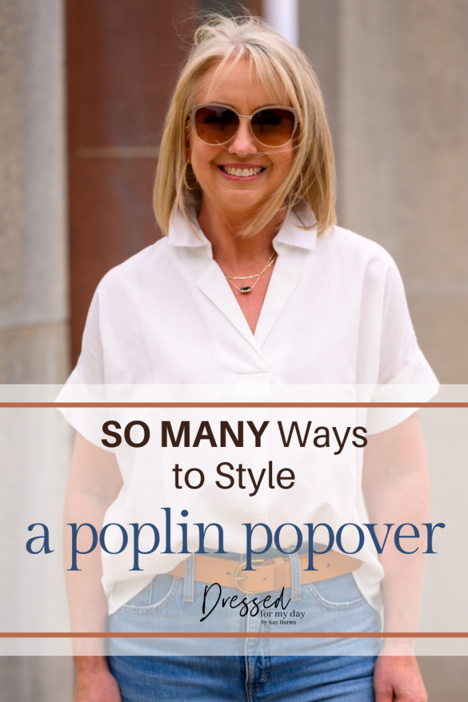 So Many Ways to Style a Poplin Popover - Dressed for My Day