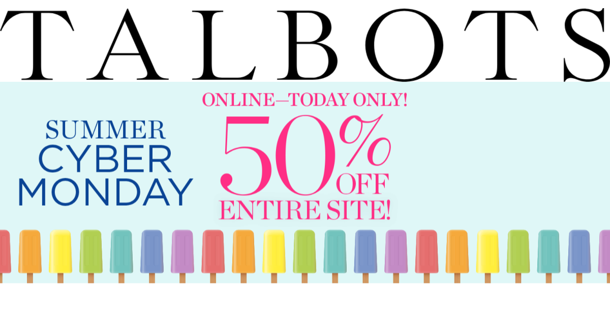 Talbots one day Summer Cyber Monday Sale