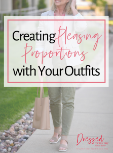Creating Pleasing Proportions with Your Outfits - Dressed for My Day
