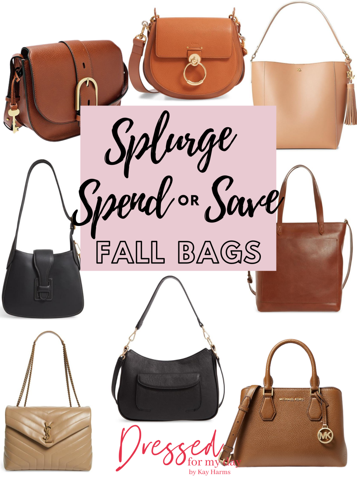 Fall Handbags - Splurge, Spend or Save - Dressed for My Day