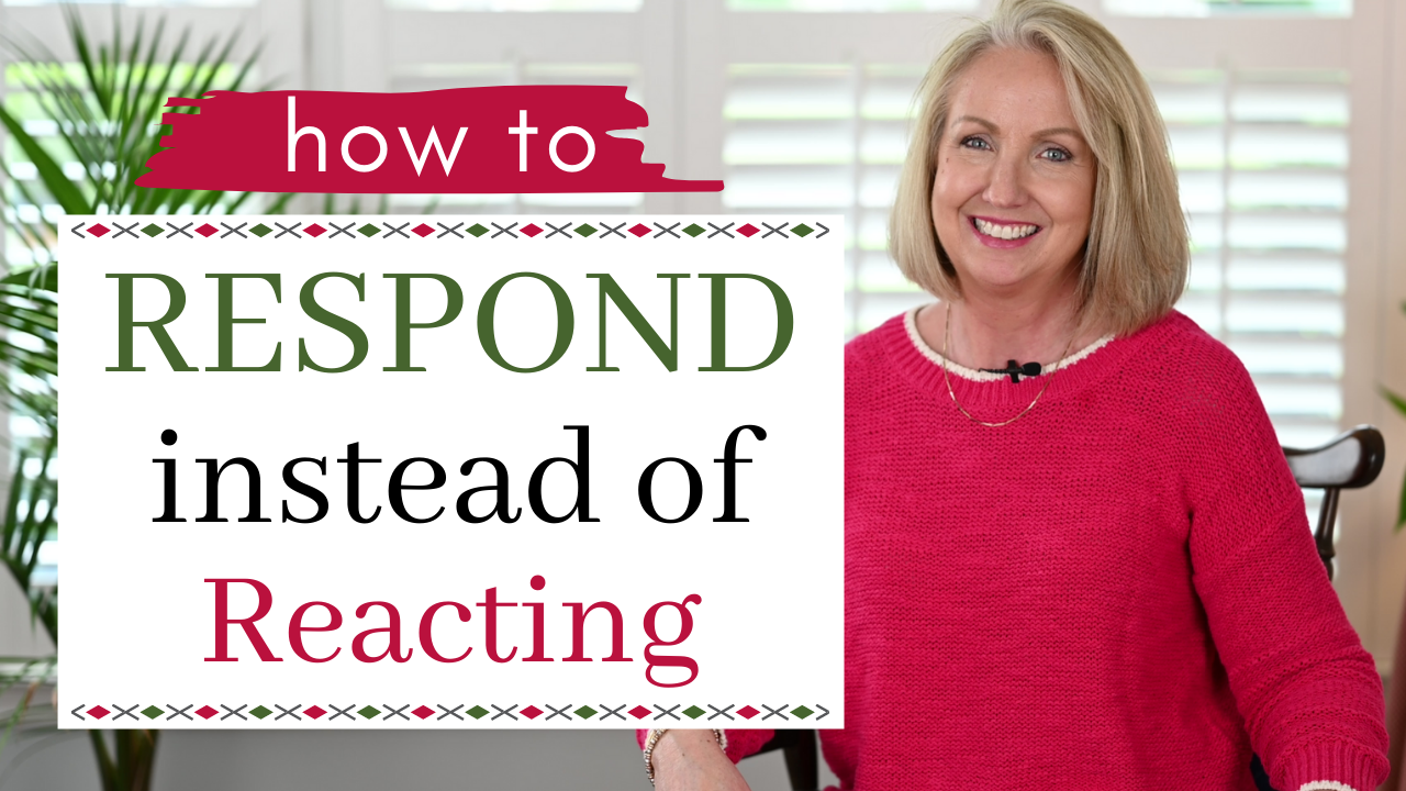 how to Respond Instead of Reacting