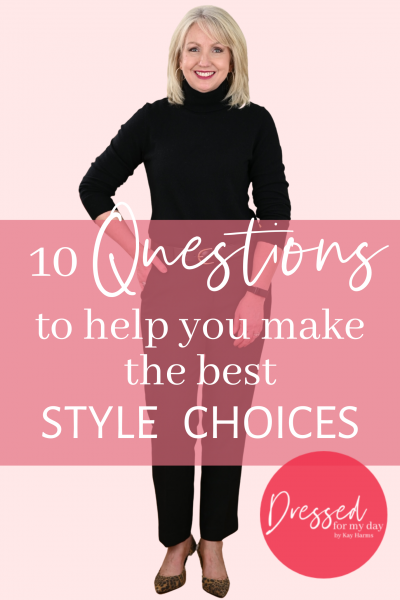 10 Questions to Help You Make the Best Style Choices