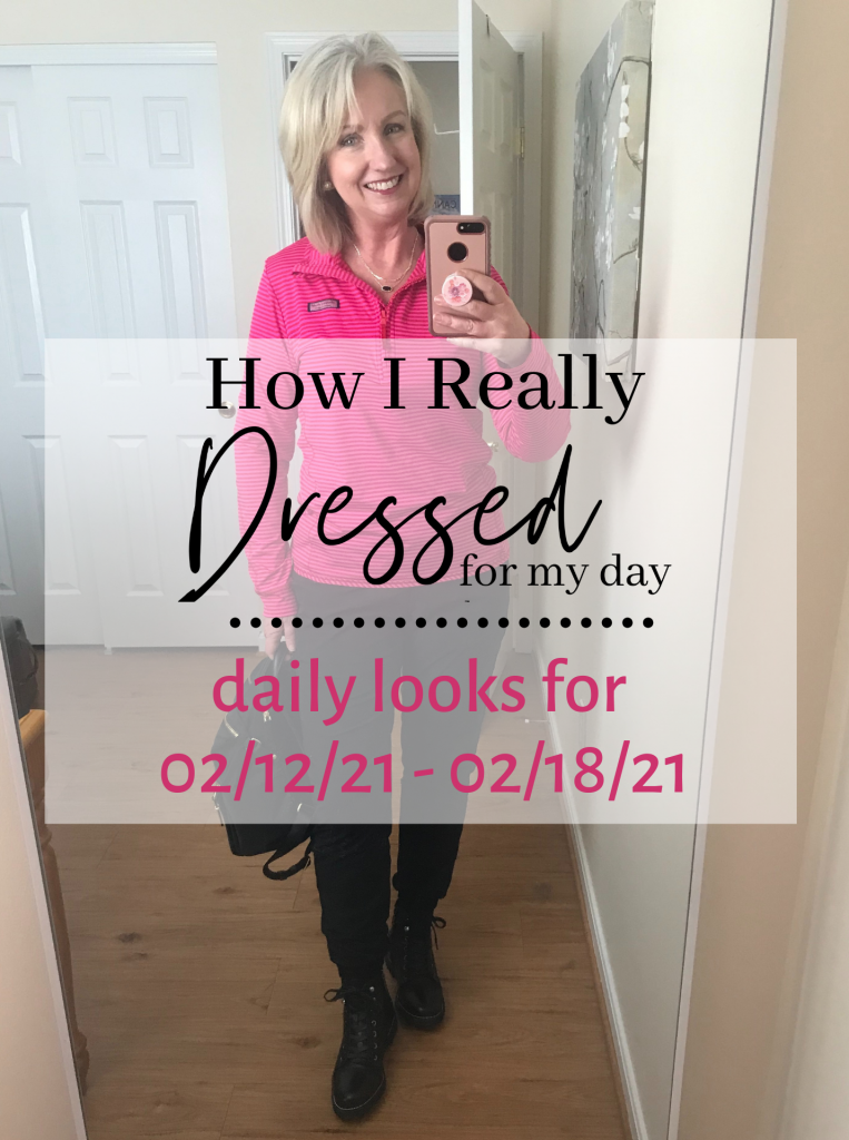How I Really Dressed for My Day 02/12/21 - 02/18/21 - Dressed for My Day