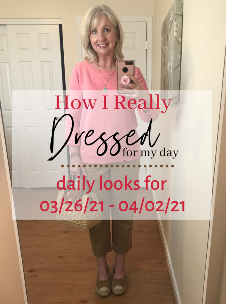 How I Really Dressed for My Day 03/26/21 – 04/02/21 - Dressed for My Day