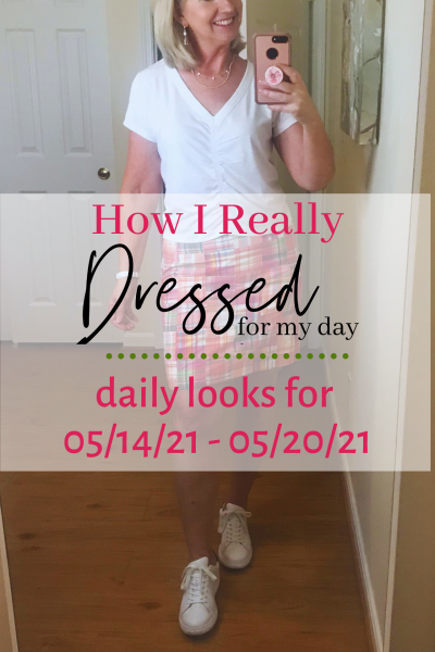 How I Dressed for My Day 05 14 21 05 20 21
