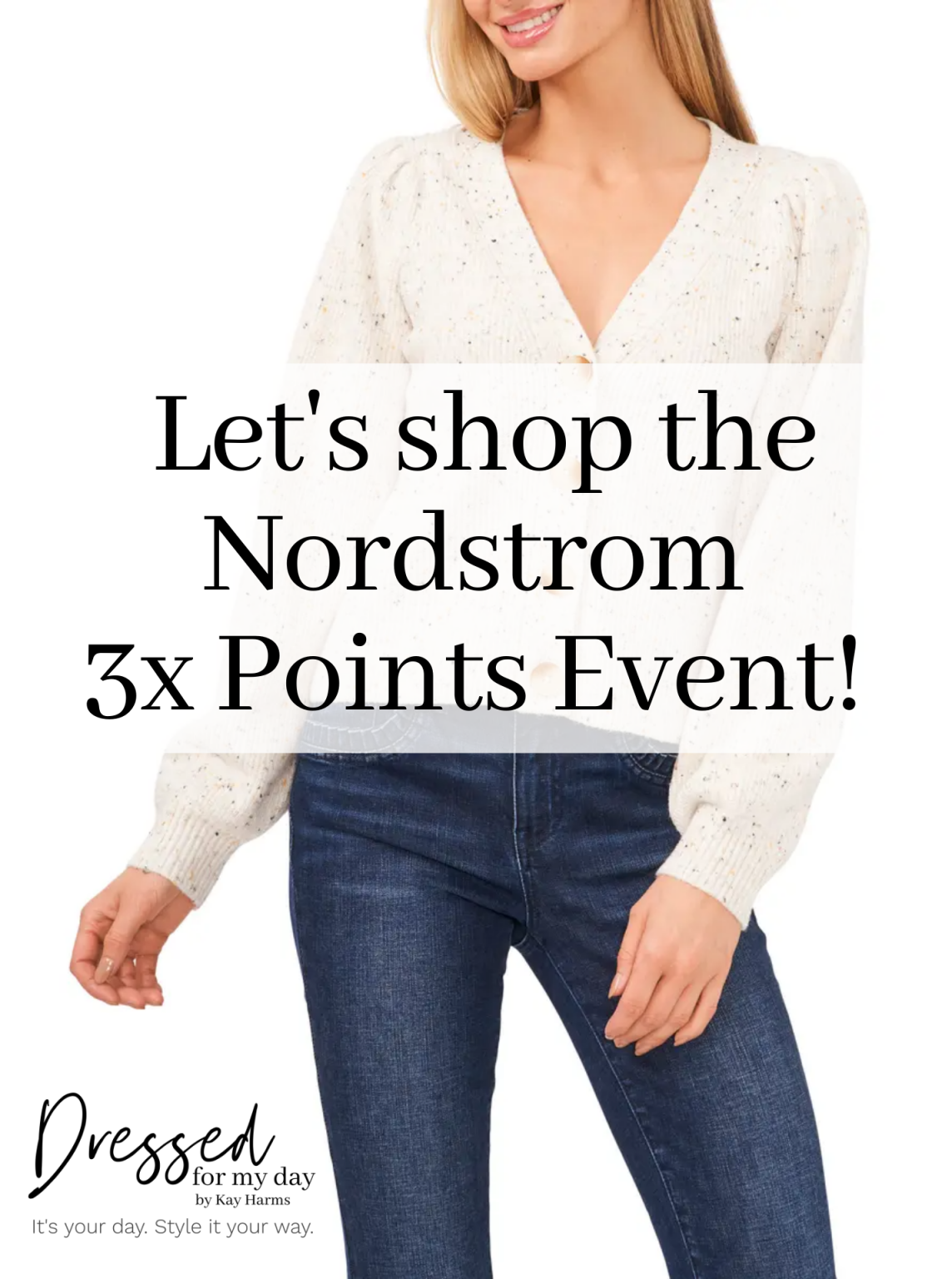 Let's Shop Nordstrom's Triple Points Event! Dressed for My Day