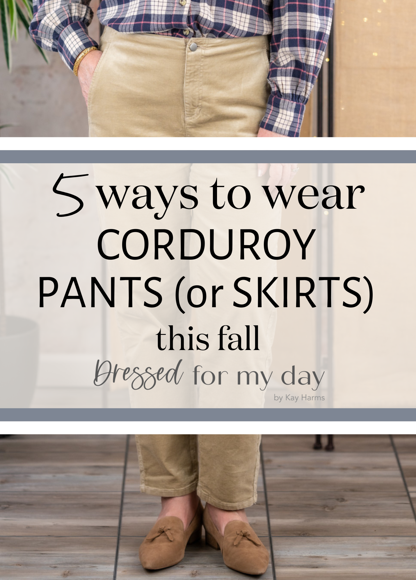 5 WAYS TO WEAR CORDUROY PANTS