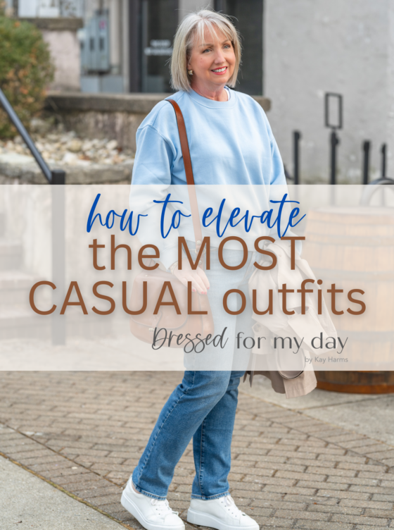 How to Elevate the Most Casual Outfits - Dressed for My Day