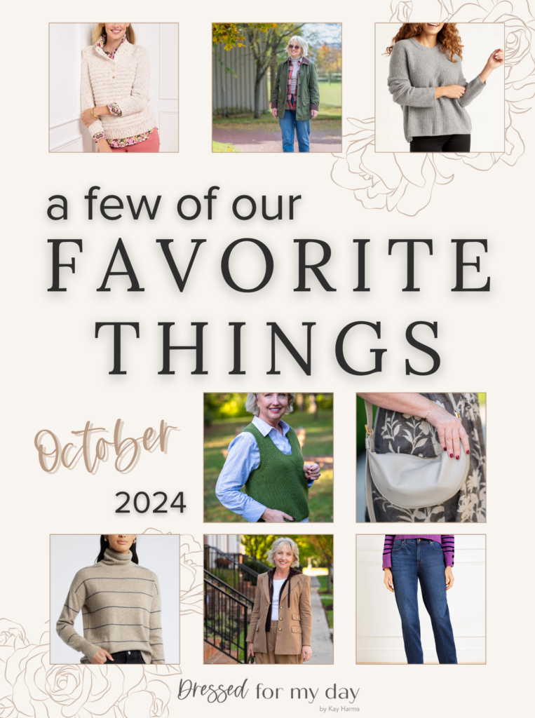 A Few of Our Favorite Things- October 2024 - Dressed for My Day
