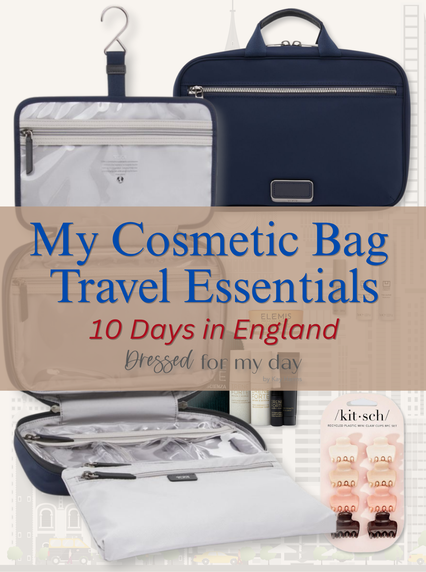 My Cosmetic Bag Travel Essentials for 10 Days in England